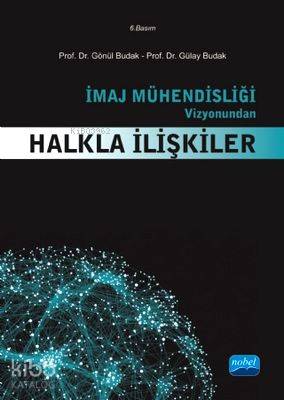 İmaj Mühendisliği Vizyonundan Halkla İlişkiler - Kitapiks.com