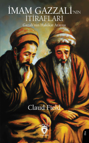 İmam Gazzali’nin Itirafları (Gazali’nin Hakikat Arayışı) - Kitapiks.co