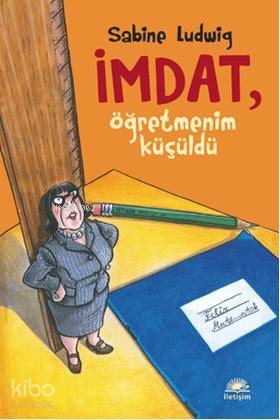 İmdat, Öğretmenim Küçüldü - Kitapiks.com