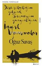 İmgesel Yansımalar; Düşse Bilgeliğim Yoluna Bir Çareyim Yangınlığına -