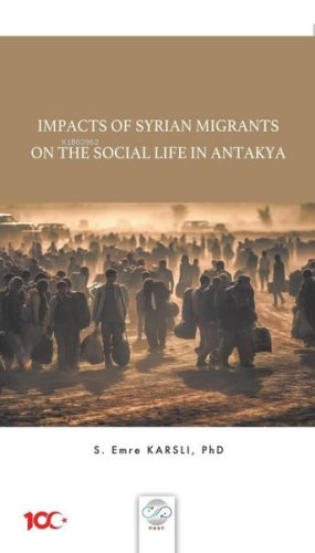 Impacts Of Syrian Migrants on the Social Life in Antakya - Kitapiks.co
