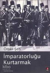 İmparatorluğu Kurtarmak - Kitapiks.com