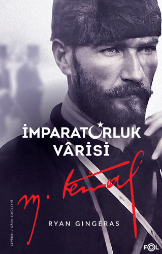 İmparatorluk Vârisi Mustafa Kemal Atatürk - Kitapiks.com