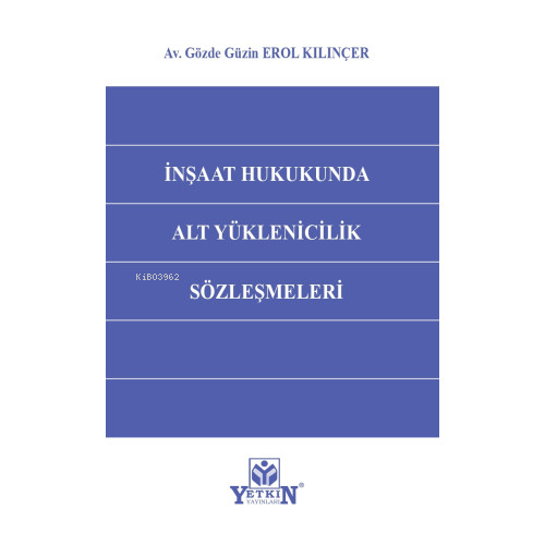 İnşaat Hukukunda Alt Yüklenicilik Sözleşmeleri