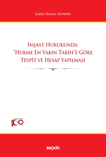 İnşaat Hukukunda "Hükme En Yakın Tarih"e Göre Tespit ve Hesap Yapılması