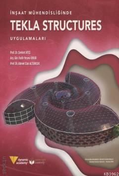 İnşaat Mühendisliğinde Tekla Structures Uygulamaları