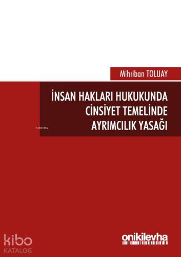 İnsan Hakları Hukukunda Cinsiyet Temelinde Ayrımcılık Yasağı - Kitapik