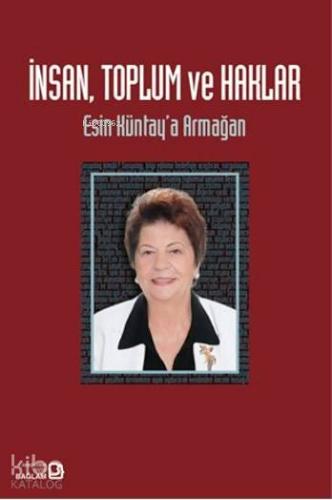 İnsan, Toplum ve Haklar; Esin Küntay'a Armağan - Kitapiks.com