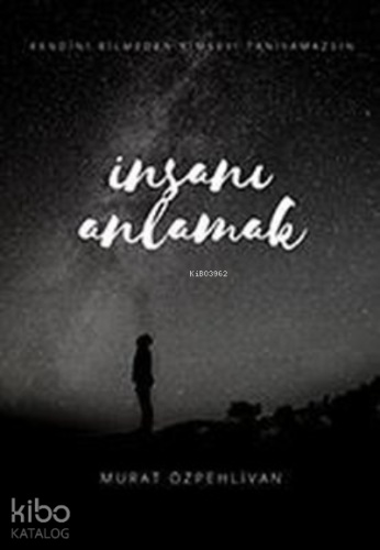 İnsanı Anlamak
