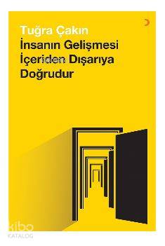 İnsanın Gelişmesi İçeriden Dışarıya Doğrudur - Kitapiks.com