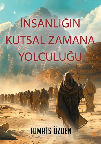 İnsanlığın Kutsal Zamana Yolculuğu - Kitapiks.com