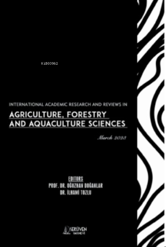 International Academic Research and Reviews in Agriculture; Forestry and Aquaculture Sciences / March 2023