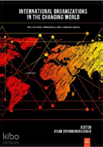 İnternational Organizations İn The Changing World - Kitapiks.com
