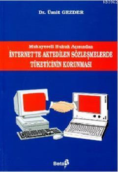 İnternette Aktedilen Sözleşmelerde Tüketicinin Korunması