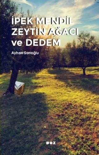 İpek Mendil Zeytin Ağacı ve Dedem - Kitapiks.com