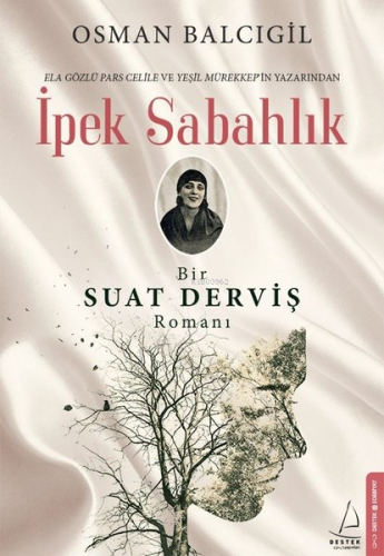 İpek Sabahlık; Bir Suat Derviş Romanı - Kitapiks.com