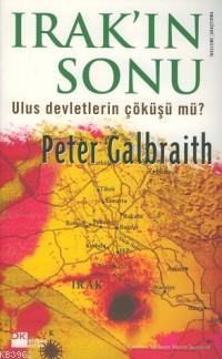 Irak´ın Sonu; Ulus Devletlerin Çöküşü Mü? - Kitapiks.com