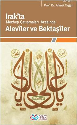 Irak'ta Mezhep çatışmaları Arasında Alevîler ve Bektaşîler - Kitapiks.