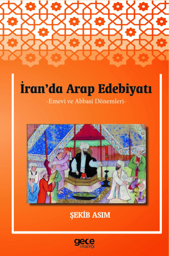İran'da Arap Edebiyatı;Emevi ve Abbasi Dönemleri