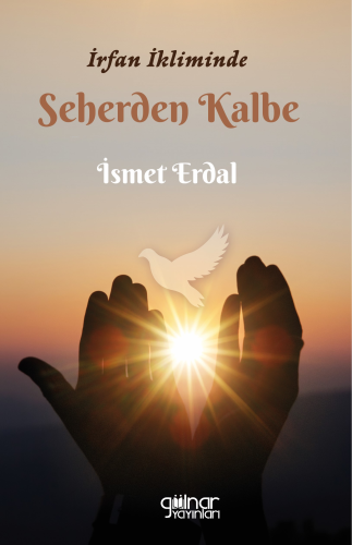 İrfan İkliminde Seherden Kalbe - Kitapiks.com