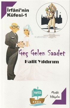 İrfan'nin Küfesi 1- Geç Gelen Saadet - Kitapiks.com