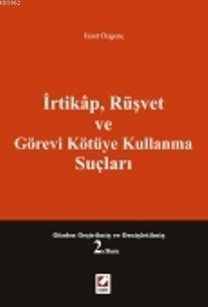 İrtikap , Rüşvet ve Görevi Kötüye Kullanma Suçları