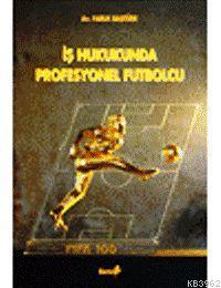 İş Hukukunda Profesyonel Futbolcu - Kitapiks.com