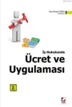 İş Hukukunda Ücret ve Uygulaması - Kitapiks.com