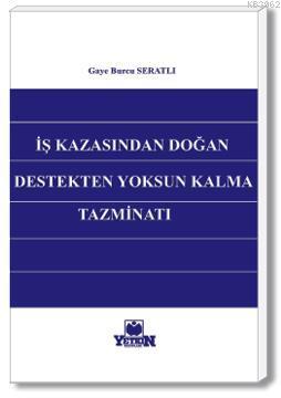 İş Kazasından Doğan Destekten Yoksun Kalma Tazminatı
