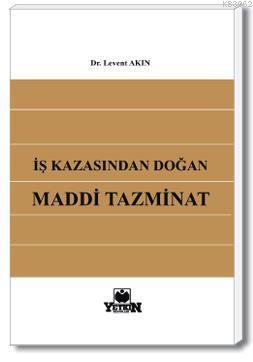 İş Kazasından Doğan Maddi Tazminat - Kitapiks.com