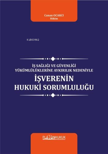İş Sağlığı Ve Güvenliği Yükümlülüklerine Aykırılık Nedeniyle İşverenin Hukuki Sorumluluğu