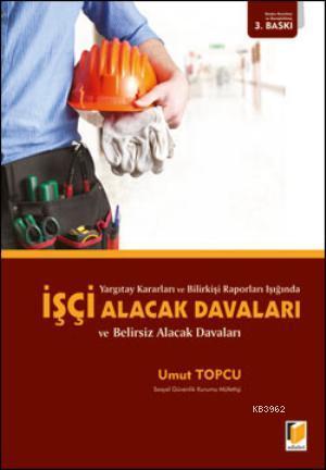 İşçi Alacak Davaları ve Belirsiz Alacak Davaları - Kitapiks.com