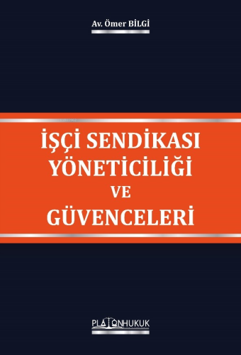 İşçi Sendikası Yöneticiliği ve Güvenceleri - Kitapiks.com