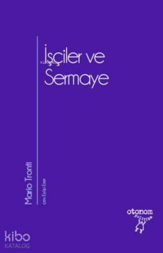 İşçiler ve Sermaye - Kitapiks.com