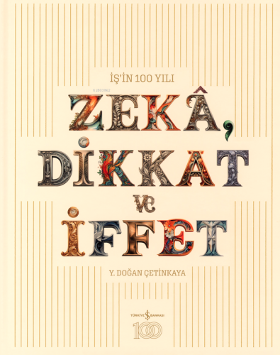 İş'in 100 Yılı Zekâ Dikkat ve İffet - Kitapiks.com
