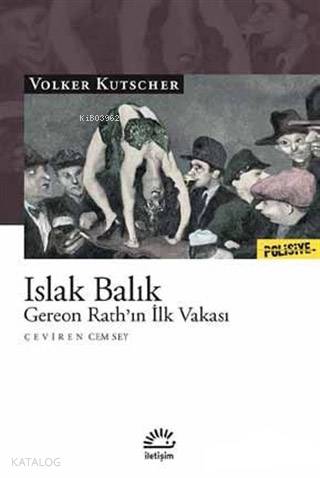 Islak Balık; Gereon Rath'ın İlk Vakası - Kitapiks.com