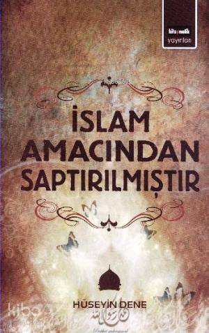 İslam Amacından Saptırılmıştır - Kitapiks.com