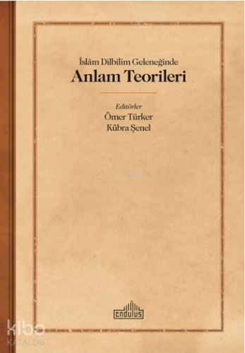 İslam Dilbilim Geleneğinde Anlam Teorileri - Kitapiks.com