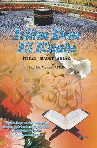 İslam Dini El Kitabı; İtikad-İbadet-Ahlak - Kitapiks.com