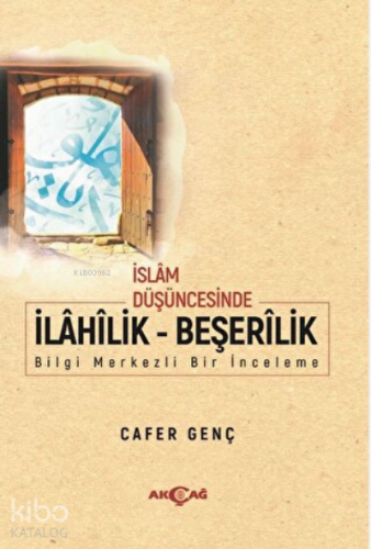 İslam Düşüncesinde İlahilik - Beşerilik - Kitapiks.com