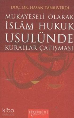 İslam Hukuk Usulünde Kurallar Çatışması; Mukayeseli Olarak - Kitapiks.