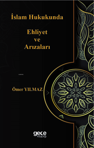 İslam Hukukunda Ehliyet ve Arızaları - Kitapiks.com