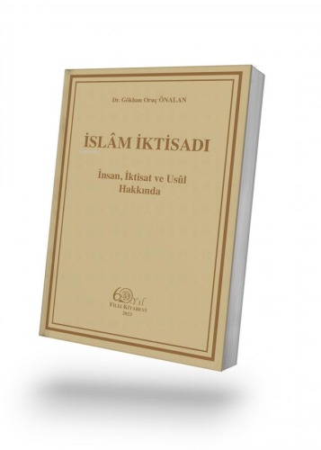 İslam İktisadı;İnsan, İktisat ve Usûl Hakkında - Kitapiks.com