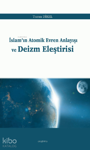 İslam'ın Atomik Evren Anlayışı ve Deizm Eleştirisi