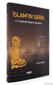 İslam`ın Sırrı 21. Yüzyılda Bir Bilgenin Öğretileri