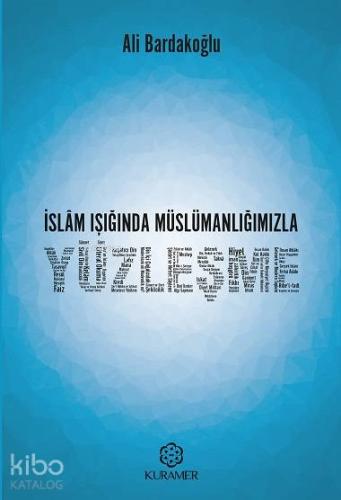 İslam Işığında Müslümanlığımızla Yüzleşme - Kitapiks.com