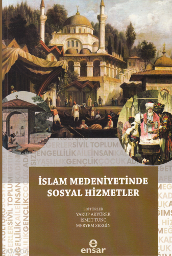 İslam Medeniyetinde Sosyal Hizmetler - Kitapiks.com