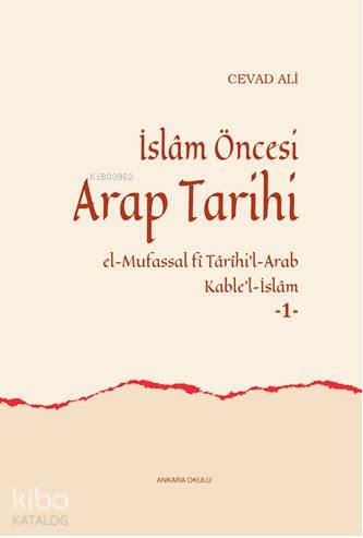 İslam Öncesi Arap Tarihi El-Mufassal fi Tarihi'l-Arab Kable'l-İslam (1)