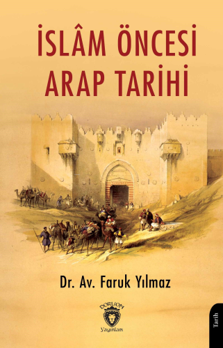 İslâm Öncesi Arap Tarihi - Kitapiks.com