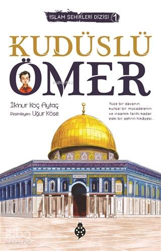 İslam Şehirleri Dizisi-1 Kudüslü Ömer